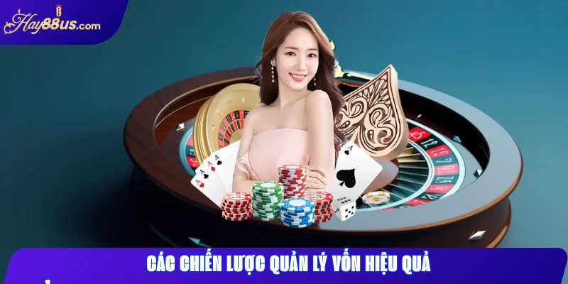Quản Lý Vốn Hay88 - Chiến lược vốn hiệu quả cho thành công 2 Các chiến lược quản lý vốn hiệu quả