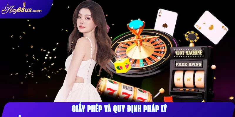 Hay88 có lừa đảo không? Kiểm tra độ tin cậy ngay 2 Giấy phép và quy định pháp lý