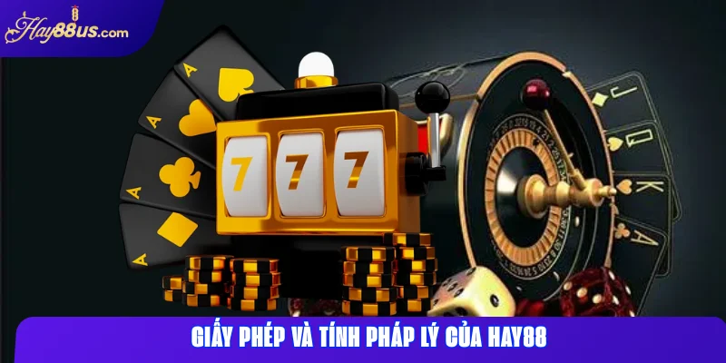 Hay88 có uy tín không? Đánh giá từ người chơi thực tế 1 Giấy phép và tính pháp lý của Hay88