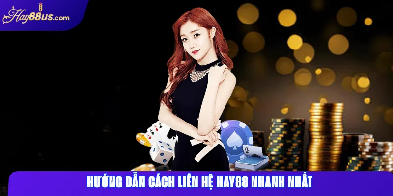 Liên Hệ Hay88 – Hỗ Trợ Nhanh, Tư Vấn Chính Xác Mọi Thắc Mắc 1 Hướng Dẫn Cách Liên Hệ Hay88 Nhanh Nhất