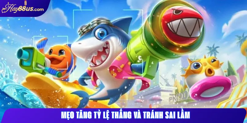 Cách Chơi Bắn Cá Hay88 Dành Cho Người Mới Tham Gia 2 Mẹo tăng tỷ lệ thắng và tránh sai lầm