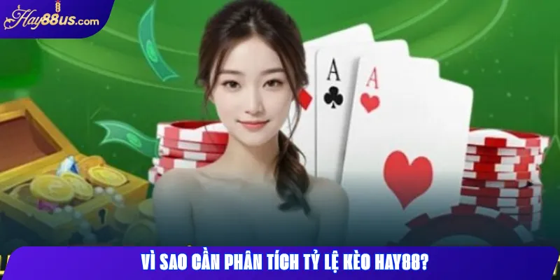 Phân Tích Tỷ Lệ Kèo Bóng Đá Hay88 – Nắm Bắt Cơ Hội Thắng Lớn 1 Vì sao cần phân tích tỷ lệ kèo Hay88?